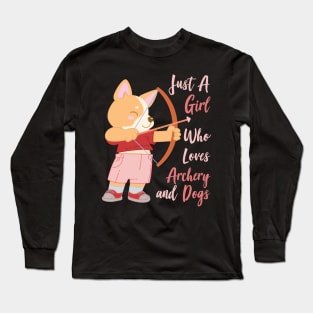 Just A Girl Who Loves Archery and Dogs Gift design Long Sleeve T-Shirt